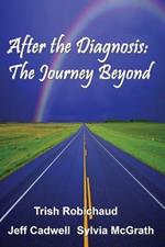 After The Diagnosis: The Journey Beyond