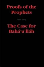 Proofs of the Prophets--The Case for Baha'u'llah