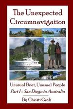 The Unexpected Circumnavigation: Unusual Boat, Unusual People Part 1 - San Diego to Australia