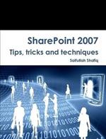 SharePoint 2007 Tips, Tricks and Techniques