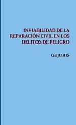 La Inviabilidad de la Reparacion Civil En Los Delitos de Peligro