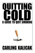 Quitting Cold - A Guide to Quit Smoking