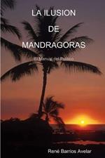 LA Ilusion De Mandragoras