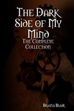 The Dark Side of My Mind: The Complete Collection