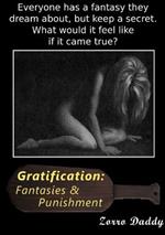 Gratification: Fantasies and Punishment