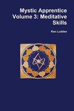 Mystic Apprentice Volume 3: Meditative Skills