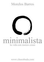 Minimalista. La Vida Con Menos Cosas