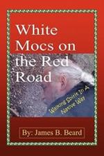 White Mocs on the Red Road / Walking Spirit in a Native Way