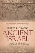 Ancient Israel: What Do We Know and How Do We Know It?: Revised Edition