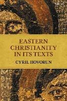 Eastern Christianity in Its Texts