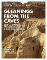 Gleanings from the Caves: Dead Sea Scrolls and Artefacts from the Schøyen Collection