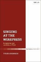 Singing at the Winepress: Ecclesiastes and the Ethics of Work