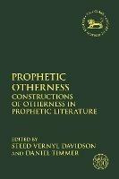 Prophetic Otherness: Constructions of Otherness in Prophetic Literature