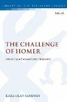 The Challenge of Homer: School, Pagan Poets and Early Christianity