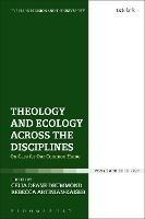 Theology and Ecology Across the Disciplines: On Care for Our Common Home