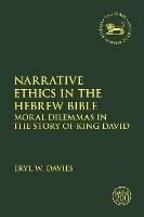 Narrative Ethics in the Hebrew Bible: Moral Dilemmas in the Story of King David