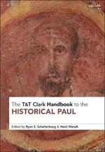 T&T Clark Handbook to the Historical Paul