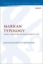 Markan Typology: Miracle, Scripture and Christology in Mark 4:35–6:45