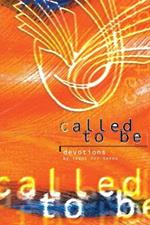 Called to be - Devotions by Teens for Teens