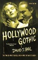 Hollywood Gothic: The Tangled Web of Dracula from Novel to Stage to Screen