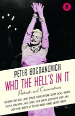 Who the Hell's In It?: Conversations with Legendary Film Stars