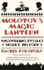 Molotov's Magic Lantern: A Journey in Russian History