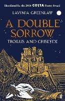 A Double Sorrow: Troilus and Criseyde