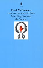 Observe the Sons of Ulster Marching Towards the Somme