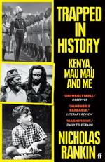 Trapped in History: Kenya, Mau Mau and Me