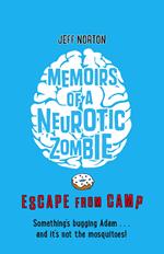 Memoirs of a Neurotic Zombie: Escape from Camp