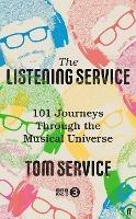 The Listening Service: 101 Journeys through the Musical Universe