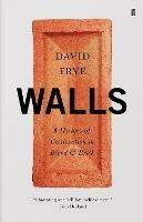 Walls: A History of Civilization in Blood and Brick