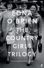 The Country Girls Trilogy: The Country Girls; The Lonely Girl; Girls in their Married Bliss