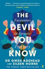 The Devil You Know: Encounters in Forensic Psychiatry