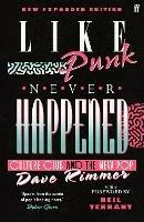 Like Punk Never Happened: New expanded edition