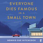 Everyone Dies Famous in a Small Town