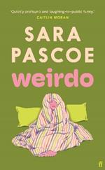 Weirdo: 'Intense, also BRILLIANT, funny and forensically astute.' Marian Keyes