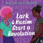 Lark & Kasim Start a Revolution