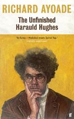 The Unfinished Harauld Hughes: Richard Ayoade's hilarious fictional quest to rescue a mythical mid-century playwright from obscurity