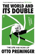 The World and its Double: The Life and Work of Otto Preminger