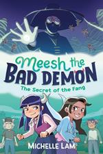 Meesh the Bad Demon: The Secret of the Fang