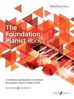 The Foundation Pianist Book 2: A technical and musical curriculum for pianists at post Grade 2 level