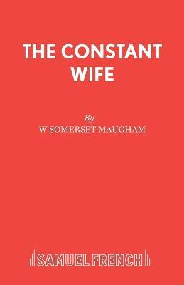 The Constant Wife: A Play - W. Somerset Maugham - cover