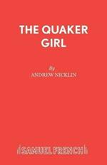 The Quaker Girl: A Musical Play