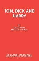 Tom, Dick and Harry