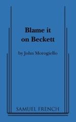 Blame It on Beckett