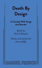 Death by Design: A Comedy with Songs and Murder