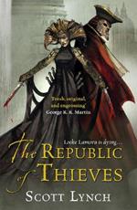 The Republic of Thieves: The Gentleman Bastard Sequence, Book Three