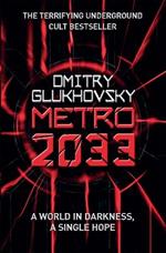 Metro 2033: The novels that inspired the bestselling games