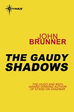 The Gaudy Shadows